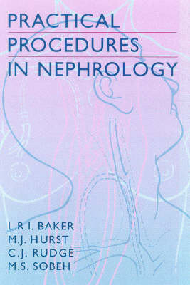 Practical Procedures in Nephrology Baker Laurence