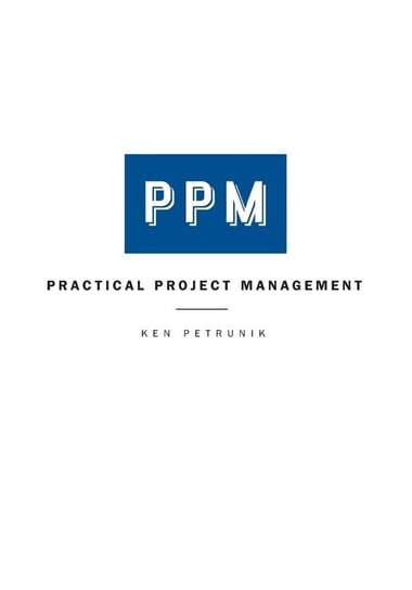 Practical Project Management Petrunik Ken