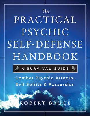 Practical Psychic Self-Defense Handbook Bruce Robert
