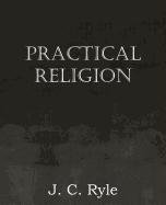 Practical Religion Ryle J. C.