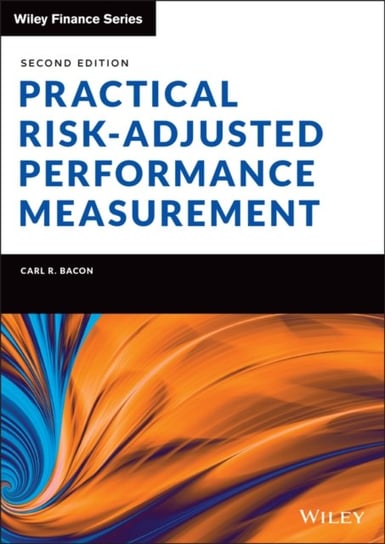 Practical Risk-Adjusted Performance Measurement Carl R. Bacon