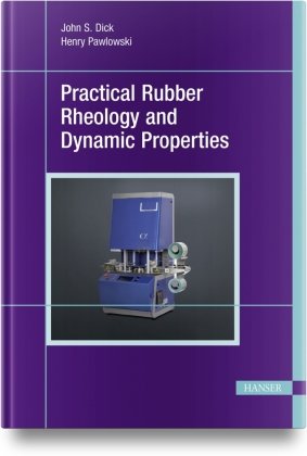 Practical Rubber Rheology and Dynamic Properties Hanser Fachbuchverlag