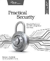 Practical Security: Simple Practices for Defending Your Systems Zabicki Roman