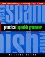 Practical Spanish Grammar: A Self-Teaching Guide Prado Marcial