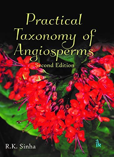 Practical Taxonomy of Angiosperms R.K. Sinha