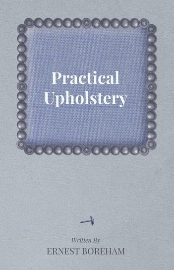 Practical Upholstery Boreham Ernest
