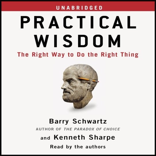 Practical Wisdom Schwartz Barry, Sharpe Kenneth