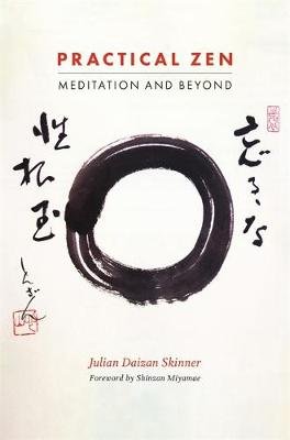 Practical Zen. Meditation and Beyond Julian Daizan Skinner