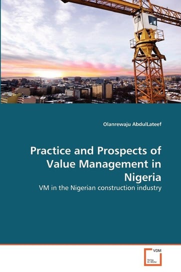 Practice and Prospects of Value Management in Nigeria AbdulLateef Olanrewaju