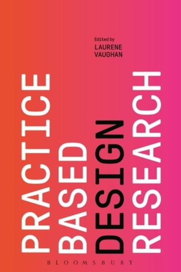 Practice-based Design Research Vaughan Laurene