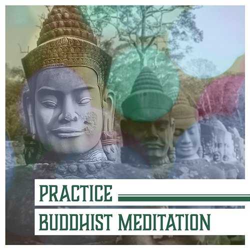 Practice Buddhist Meditation - Silence Soul, Temple of Meditation, Soothe Your Senses, Deep Focus, Morning Yoga Various Artists