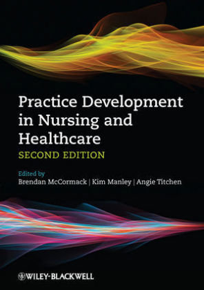 Practice Development in Nursing and Healthcare Brendan McCormack