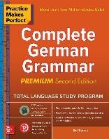 Practice Makes Perfect: Complete German Grammar, Premium Second Edition Swick Ed