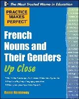 Practice Makes Perfect French Nouns and Their Genders Up Close Heminway Annie