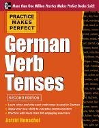 Practice Makes Perfect German Verb Tenses Henschel Astrid