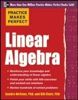 Practice Makes Perfect Linear Algebra: With 500 Exercises Clark William D., Mccune Sandra Luna