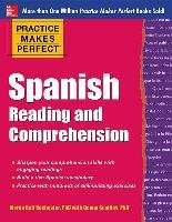 Practice Makes Perfect Spanish Reading and Comprehension Rochester Myrna Bell, Smalley Deana
