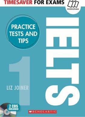 Practice Tests & Tips for IELTS. Timesaver for Exams Joiner Liz