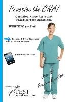 Practice the CNA! Complete Test Preparation Inc.