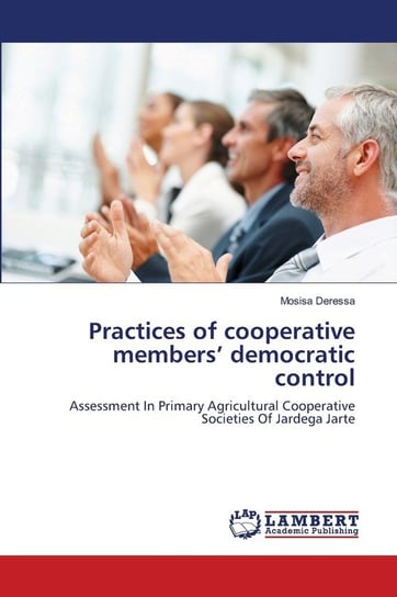 Practices of cooperative members' democratic control Deressa Mosisa