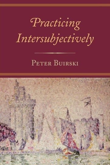 Practicing Intersubjectively Buirski Peter