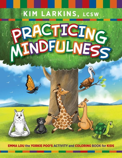 Practicing Mindfulness Kim Larkins