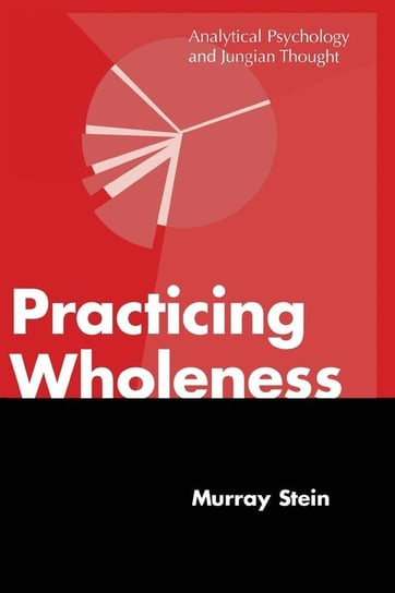 Practicing Wholeness Stein Murray