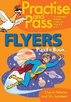 Practise and Pass - Flyers. Pupil's Book Klett Sprachen Gmbh