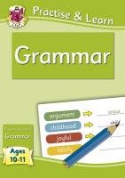 Practise & Learn: Grammar (Ages 10-11) Cgp Books
