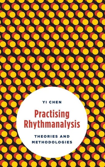 Practising Rhythmanalysis Chen Yi