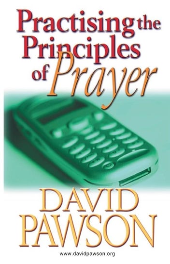 Practising the Principles of Prayer Pawson David