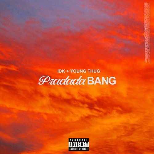 PradadaBang IDK & Young Thug