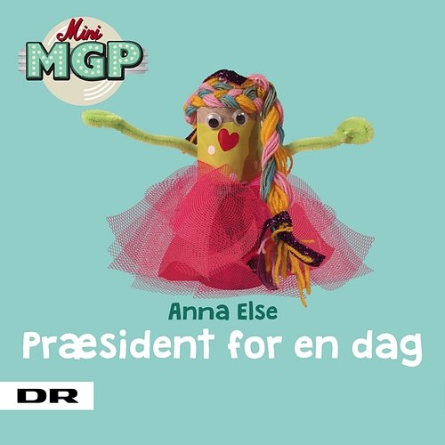 Præsident for En Dag Mini MGP feat. Anja Nissen