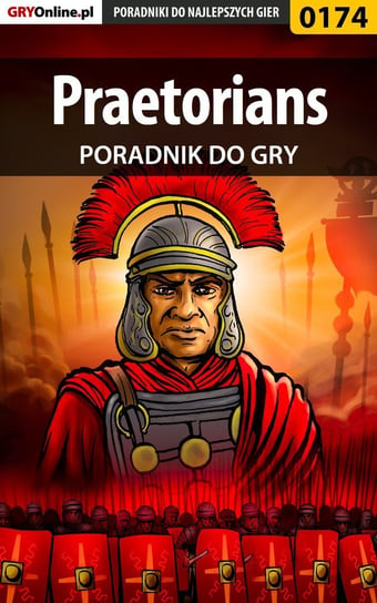Praetorians - poradnik do gry Zajączkowski Borys Shuck