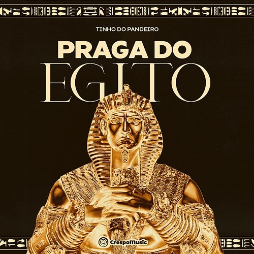Praga Do Egito Tinho do Pandeiro, Crespo Music