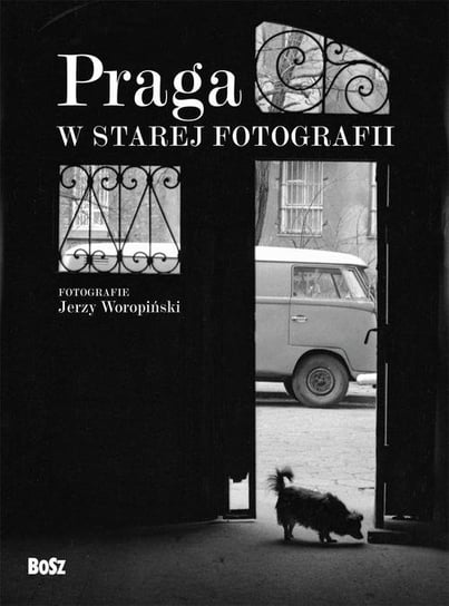 Praga w starej fotografii Woropiński Jerzy