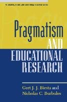 Pragmatism and Educational Research Burbules Nicholas C., Biesta Gert J. J.
