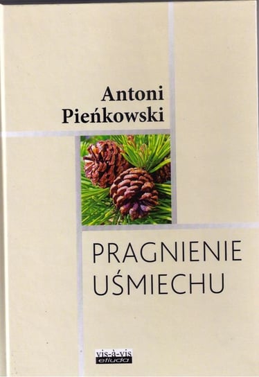 Pragnienie uśmiechu Pieńkowski Antoni