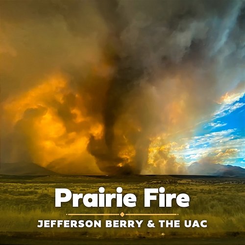 Prairie Fire Jefferson Berry, the UAC