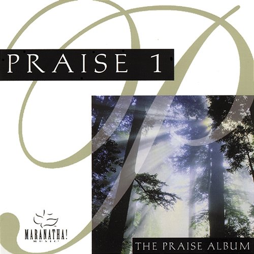 Praise 1 - The Praise Album Maranatha! Music, Maranatha! Praise Band