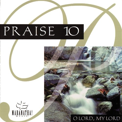 Praise 10 - O Lord, My Lord Maranatha! Music