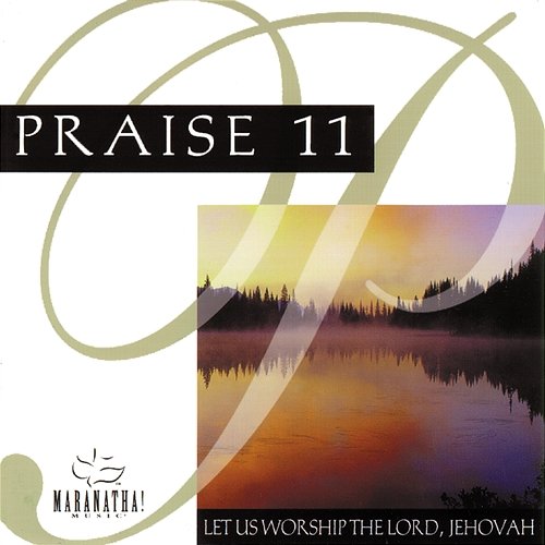 Praise 11 - Let Us Worship Lord Jehovah Maranatha! Music