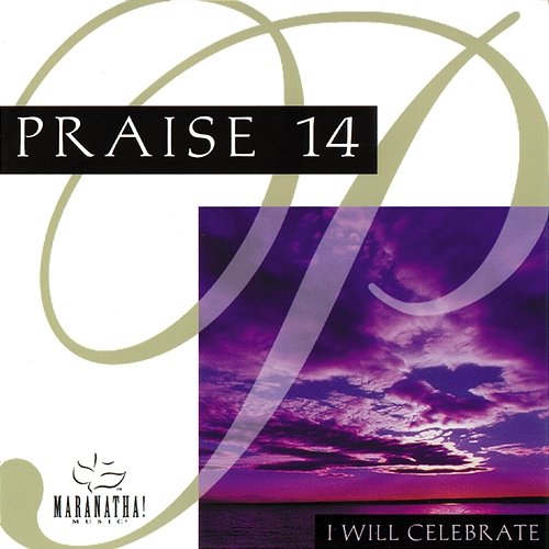 Praise 14 - I Will Celebrate Maranatha! Music