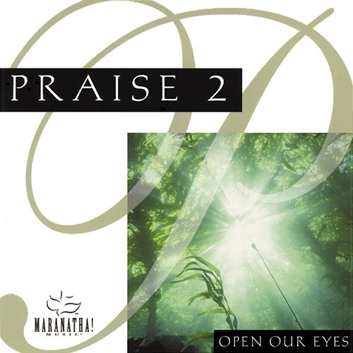 Praise 2: Open Our Eyes Maranatha! Music