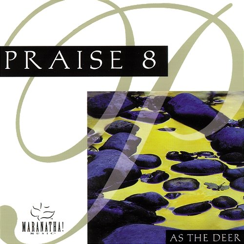 Praise 8 - As The Deer Maranatha! Music