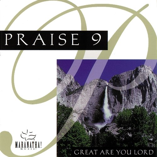 Praise 9 - Great Are You Lord Maranatha! Music
