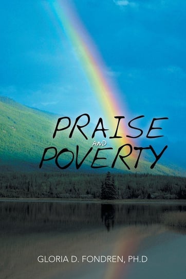 Praise and Poverty Fondren Ph. D. Gloria D.