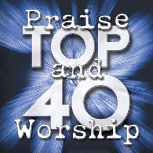 Praise And Worship Top 40 Maranatha! Praise Band