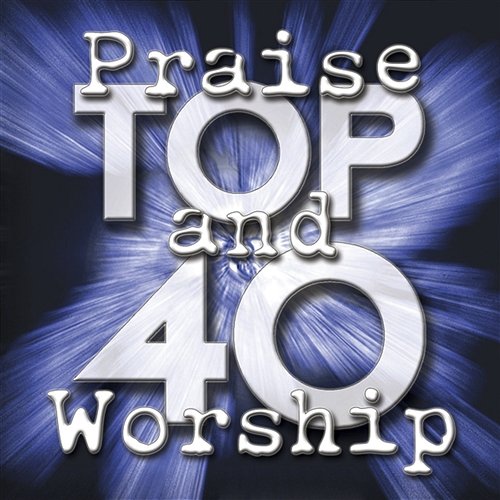 Praise And Worship Top 40 Maranatha! Praise Band
