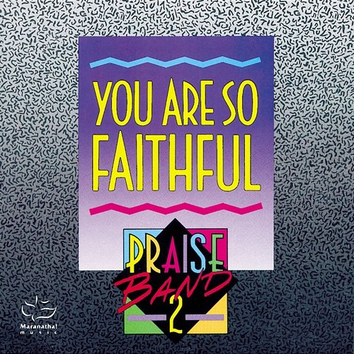 Praise Band 2 - You Are So Faithful Maranatha! Praise Band